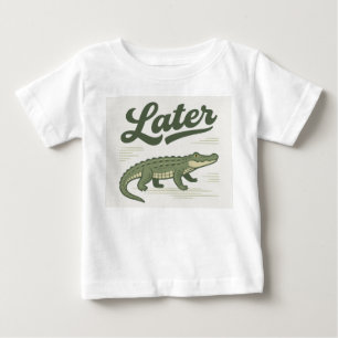 Später Gator: Unterwegs Baby T-shirt