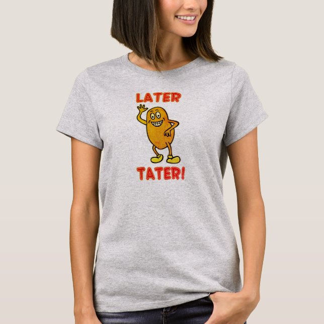 Später Tater! T-Shirt (Vorderseite)