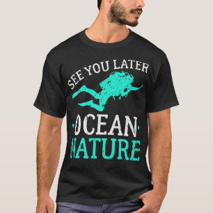 Später tauchen in der Natur des Ozeans T-Shirt