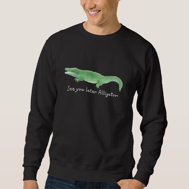 Spätere Alligator 04 Sweatshirt (Vorderseite)