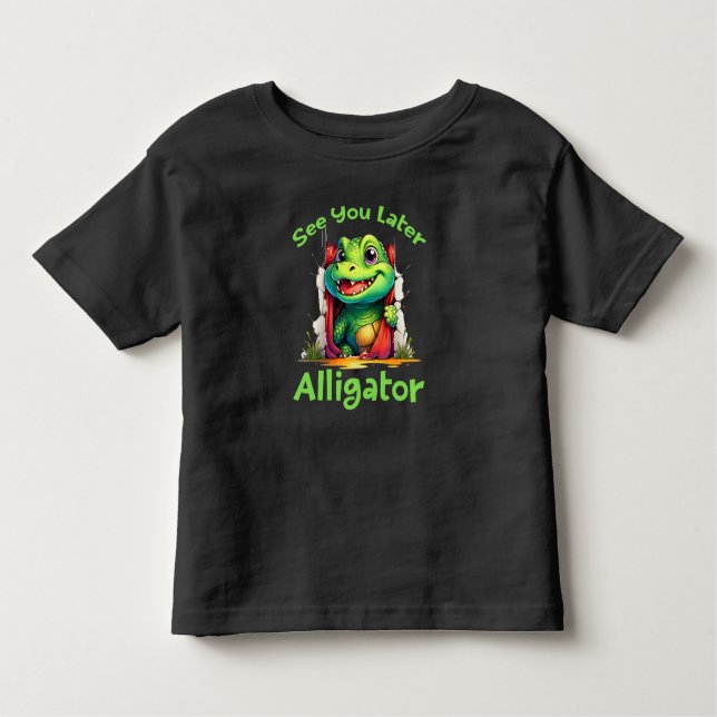 Spätere Alligator sehen Kleinkind T-shirt (Vorderseite)