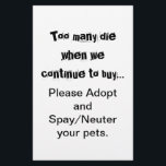 Spay Neuter Adoptier Flyer<br><div class="desc">Zu viele Die... Adoptier Spay/Neuter-Flyer: Die Überbevölkerung von Haustieren ist weltweit ein ernstes Problem. Bringt es dir das Herz, Hunde, Katzen und andere Tiere zu sehen, die in Tierläden gezüchtet und verkauft werden, wenn so viele Haustiere in Tierheimen leben, die Zuhause brauchen? Bringt es Ihnen das Herz, geboren ungewollte Welpen...</div>