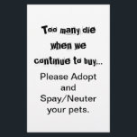 Spay Neuter Adoptier Flyer<br><div class="desc">Zu viele Die... Adoptier Spay/Neuter-Flyer: Die Überbevölkerung von Haustieren ist weltweit ein ernstes Problem. Bringt es dir das Herz, Hunde, Katzen und andere Tiere zu sehen, die in Tierläden gezüchtet und verkauft werden, wenn so viele Haustiere in Tierheimen leben, die Zuhause brauchen? Bringt es Ihnen das Herz, geboren ungewollte Welpen...</div>