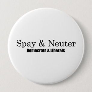 Spay und neutralisieren Sie Liberale Button