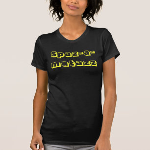 Spaz-a-matazz Lustig T-Shirt
