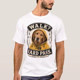 Spaziergang? Niemals Lustiger Regentag Hund Hausti T-Shirt