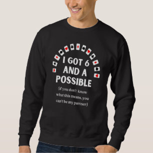 Spaziergänge ich Got sechs und ein mögliches Spiel Sweatshirt