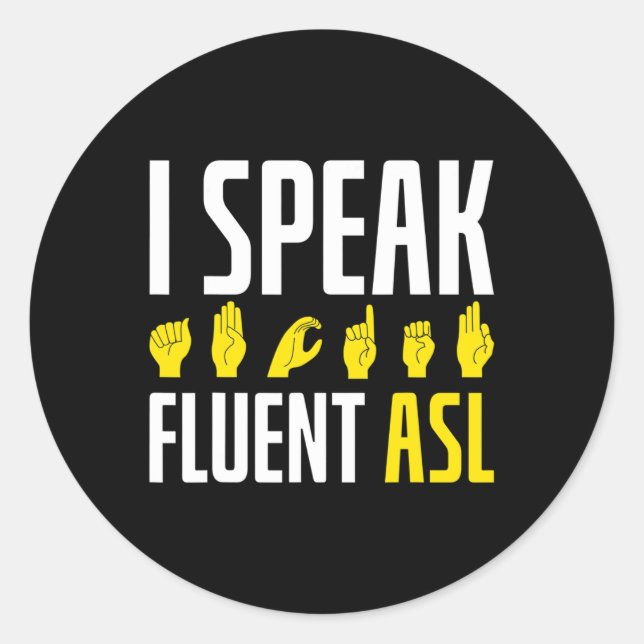 Speak Fluent Asl Fun Deaf Runder Aufkleber (Vorderseite)