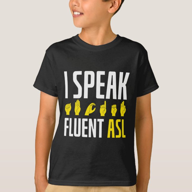 Speak Fluent Asl Fun Deaf T-Shirt (Vorderseite)