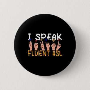Speak Fluent Asl - Signage Language Deaf Awareness Button