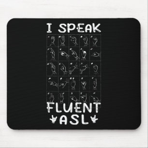 Speak Fluent Asl - Signage Language Deaf Awareness Mousepad