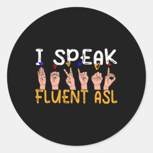 Speak Fluent Asl - Signage Language Deaf Awareness Runder Aufkleber