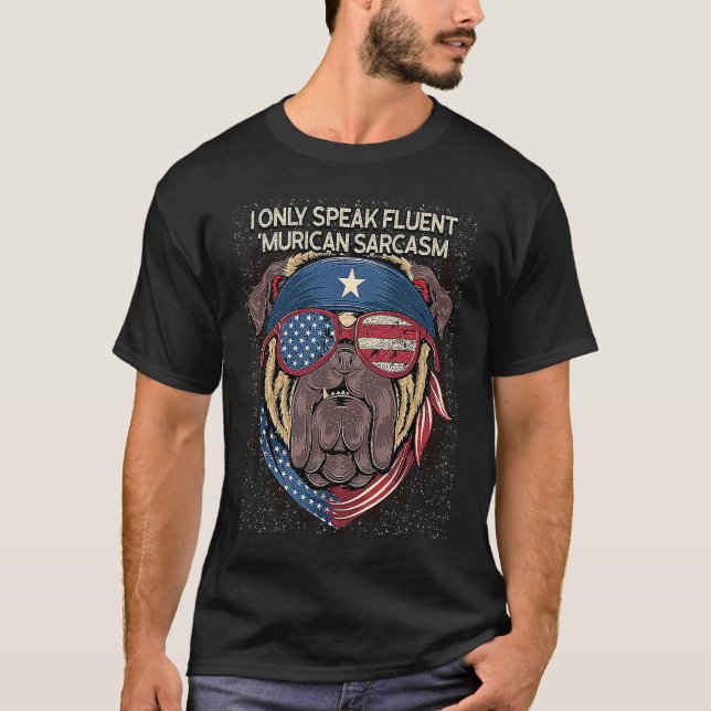 Speak Fluent Murican Sarcasm  4th of July Humor T-Shirt (Vorderseite)