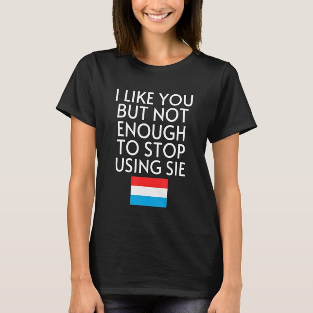 Speak German Luxembourg Flag Sie Du Luxembourger 1 T-Shirt (Vorderseite)