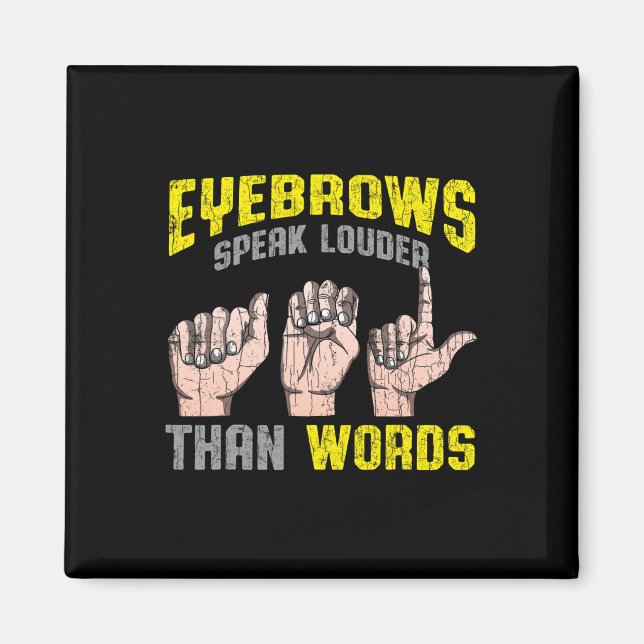 Speak lauter als Worte Taube Awareness Asl Fun Gif Magnet (Vorne)