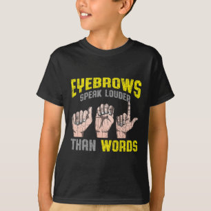 Speak lauter als Worte Taube Awareness Asl Fun Gif T-Shirt