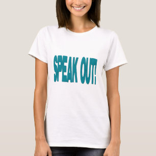 Speak Out T - Shirt