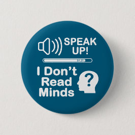 Speak Up – I Don’t Read Minds Funny Communication  Button