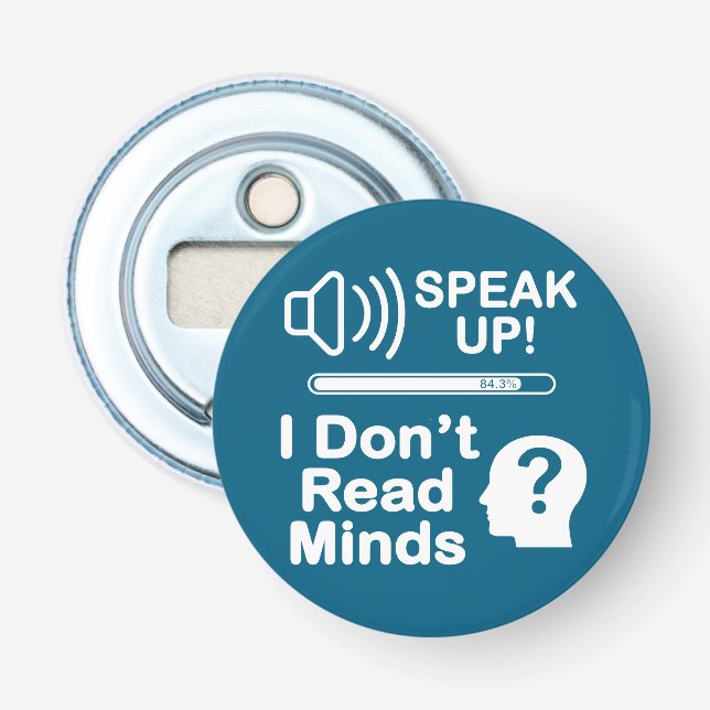 Speak Up – I Don’t Read Minds Funny Communication  Flaschenöffner (Vorderseite)