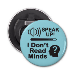 Speak Up – I Don’t Read Minds Funny Communication  Flaschenöffner