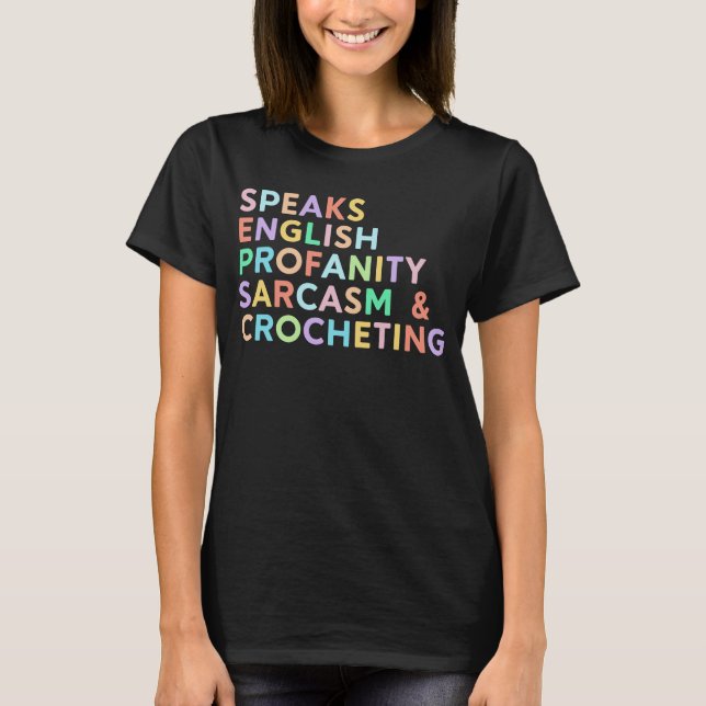 Speaks English Profanity Sarcasm  Women Crocheting T-Shirt (Vorderseite)