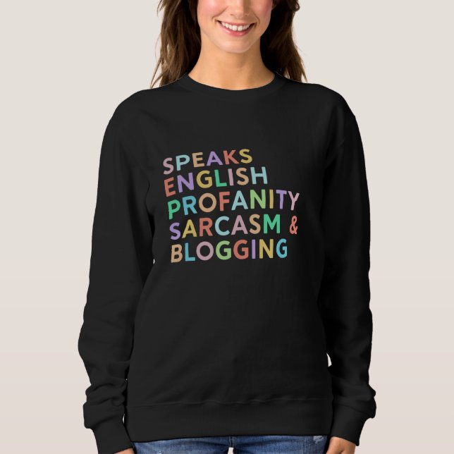 Speaks English Sarcasm Blogging Women Blog Blogger Sweatshirt (Vorderseite)