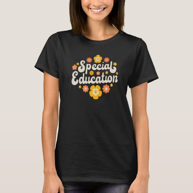 Special Education SPED Teacher Speducator Flower R T-Shirt (Vorderseite)