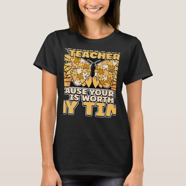 Special Education Teacher Because Your Life Is Wor T-Shirt (Vorderseite)