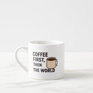 Specialty Mug,Coffee First Then The World – Motiva Espressotasse