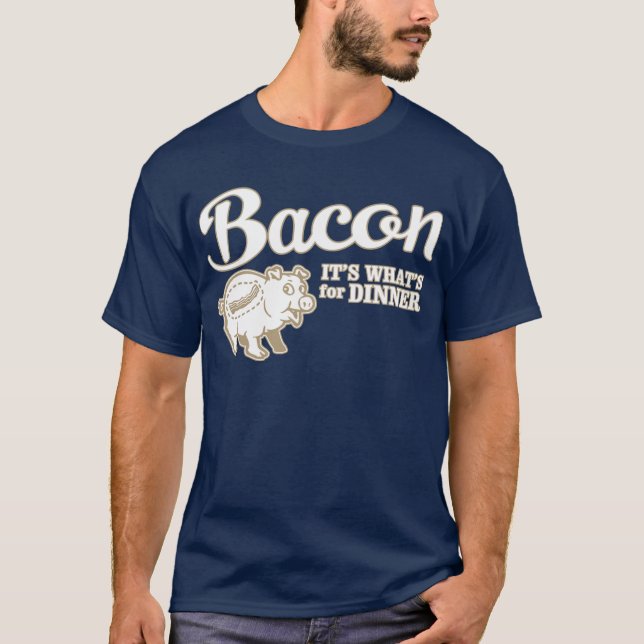 Speck - es ist, was für Abendessen ist T-Shirt (Vorderseite)
