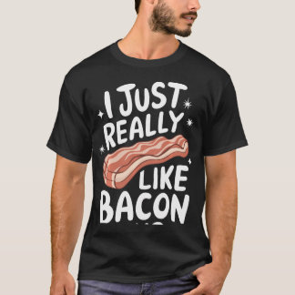 Speck, ich mag Speck einfach wirklich gerne T-Shirt