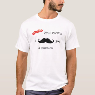 Speck Ihre Entschuldigung, i-Schnurrbart Sie eine T-Shirt