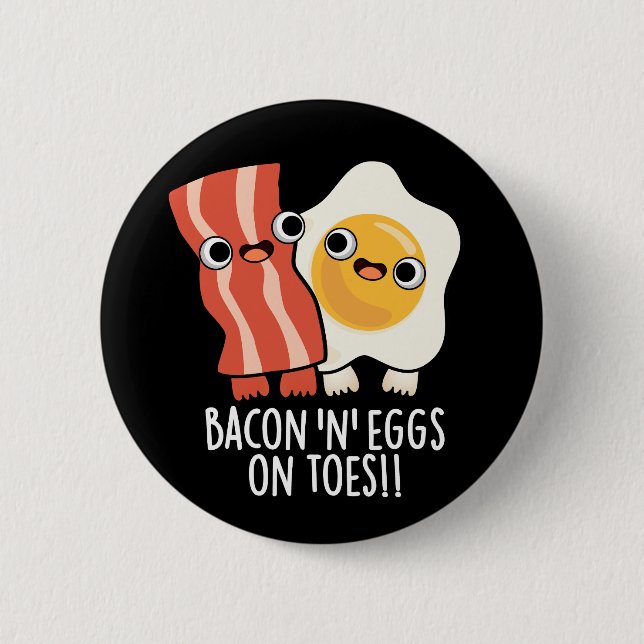 Speck und Eier auf Zehen Lustiger Toast-Wortwitz D Button (Vorderseite)