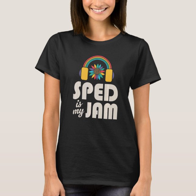SPED Is My Jam Special Education Teacher Speducato T-Shirt (Vorderseite)