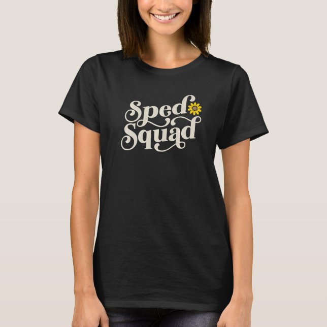 SPED Squad Special Education Teacher Sunflower Ret T-Shirt (Vorderseite)