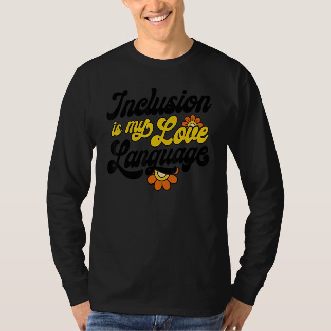 SPED Teacher Inclusion Is My Love Language Special T-Shirt (Vorderseite)