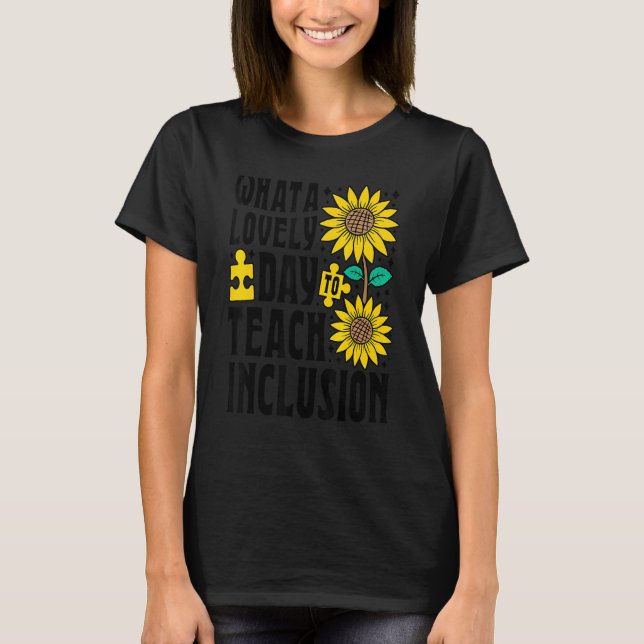 SPED Teacher What A Lovely Day To Teach Inclusion  T-Shirt (Vorderseite)