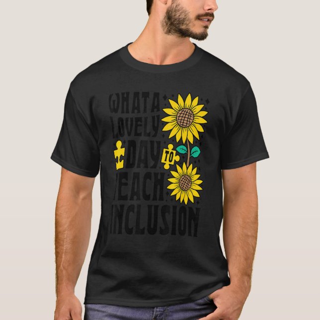 SPED Teacher What A Lovely Day To Teach Inclusion  T-Shirt (Vorderseite)