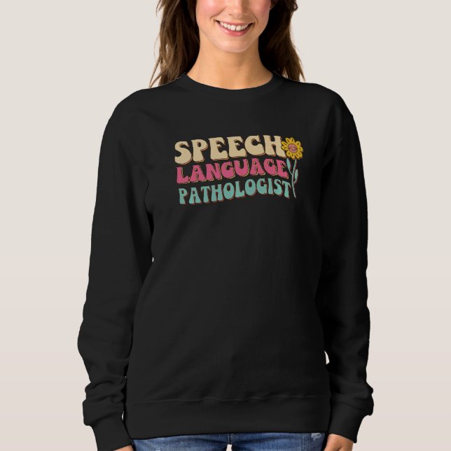 Speech Language Pathologist Slp Speech Therapy Pat Sweatshirt (Vorderseite)