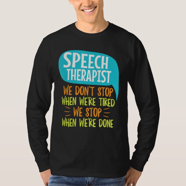 Speech Language Therapy Slp Zitat für einen Speech T-Shirt (Vorderseite)