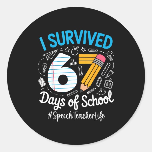 Speech Teacher Survived 67 Days Of School Humor De Runder Aufkleber (Vorderseite)