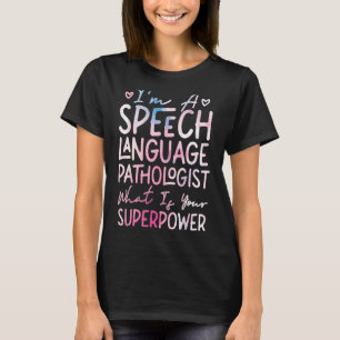Speech Therapist Assistant SLP I'm A Speec T-Shirt