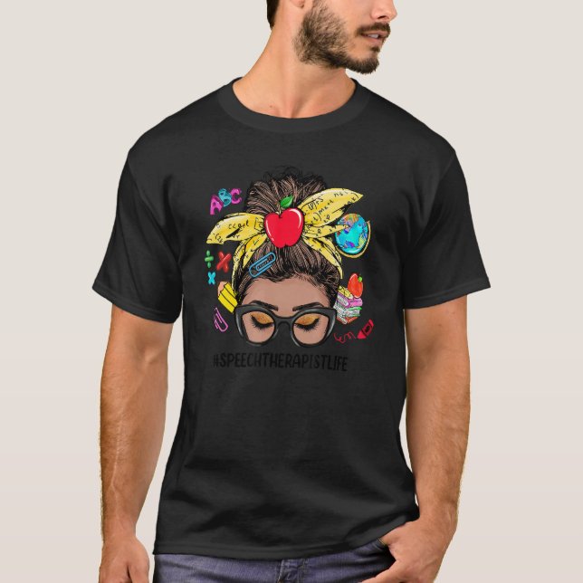 Speech Therapist Life Messy Bun Black Women Back T T-Shirt (Vorderseite)