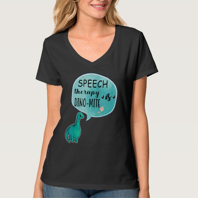 Speech Therapy Is Dino Mite Speech Language Pathol T-Shirt (Vorderseite)