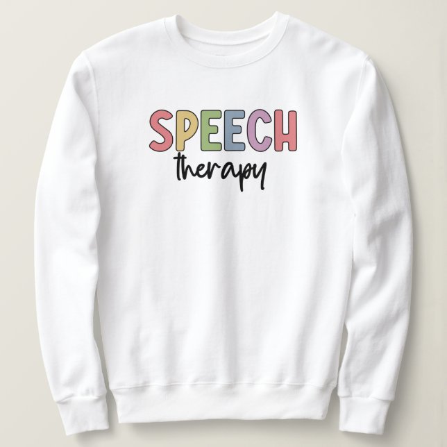 Speech Therapy SLP Speech Pathologe Geschenke Sweatshirt (Design vorne)