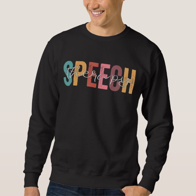 Speech Therapy Speech Language Pathologist Therapi Sweatshirt (Vorderseite)