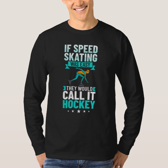 Speed Skating Skates Short Track Skater Workout Tr T-Shirt (Vorderseite)