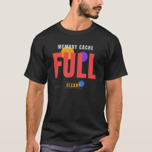 Speicher-Cache Voll – Lustiges Tech-Typografie-Des T-Shirt