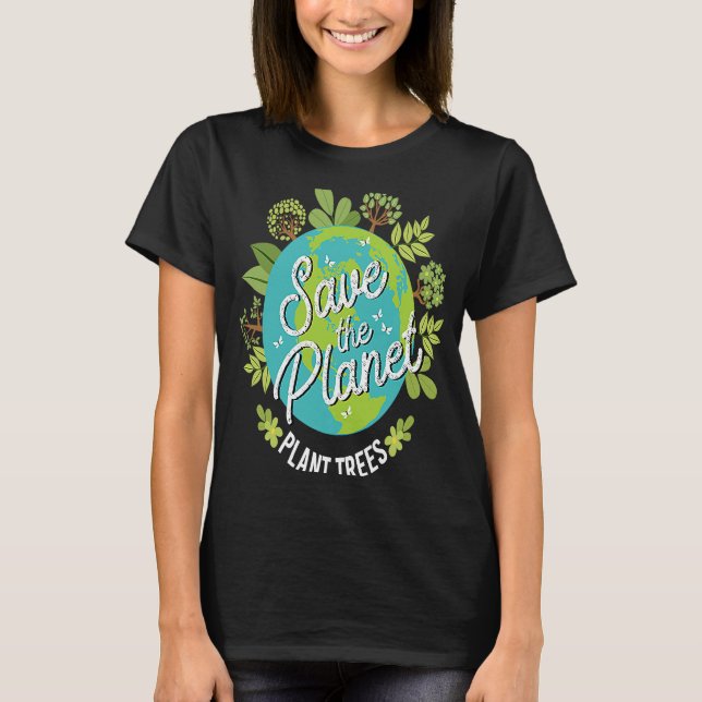 Speichern Sie die Planet-Pflanze-Bäume T-Shirt (Vorderseite)