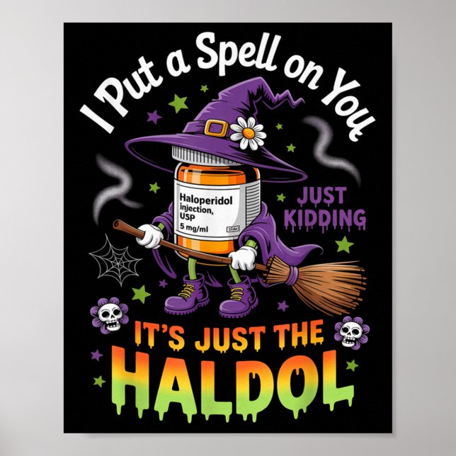 Spell Just Kidding Haldol Halloween Nurse Rn Icu  Poster (Vorne)